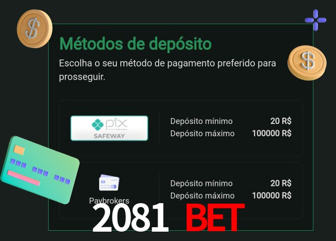 O cassino 2081 bet oferece uma grande variedade de métodos de pagamento