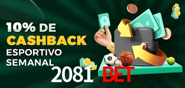 10% de bônus de cashback na 2081 bet
